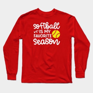 Softball Is My Favorite Season Softball Player Mom Cute Funny Long Sleeve T-Shirt